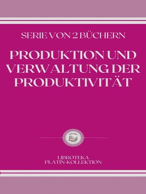cover image of PRODUKTION UND VERWALTUNG DER PRODUKTIVITÄT